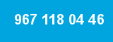 967 118 04 46